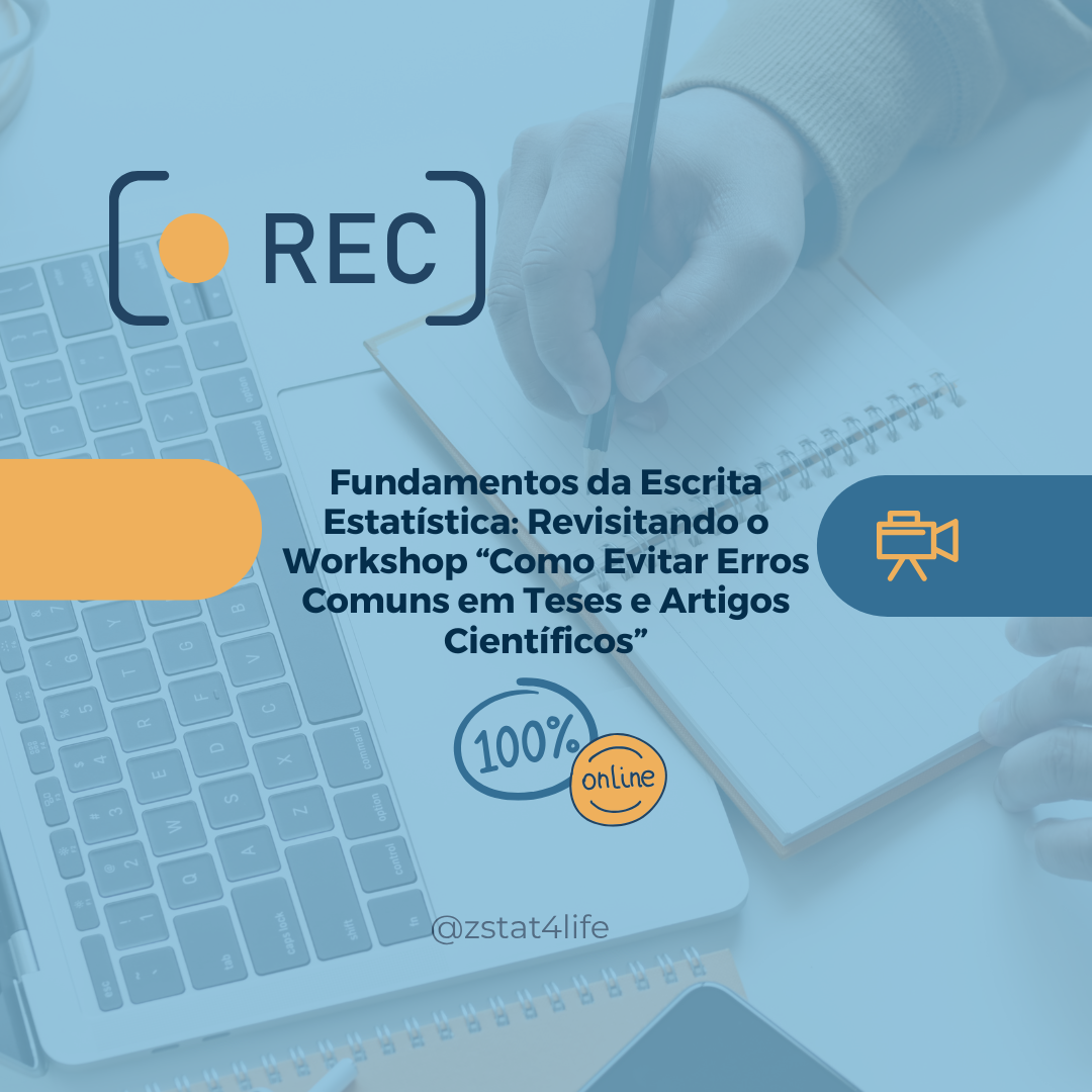 Fundamentos da Escrita Estatística: Revisitando o Workshop “Como Evitar Erros Comuns em Teses e Artigos Científicos” - 100% online.