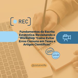 Fundamentos da Escrita Estatística: Revisitando o Workshop “Como Evitar Erros Comuns em Teses e Artigos Científicos”